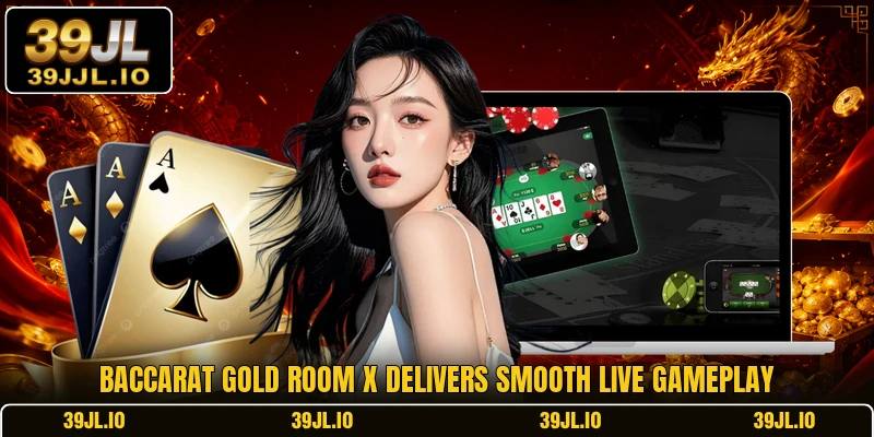 Baccarat Gold Room X delivers smooth live gameplay