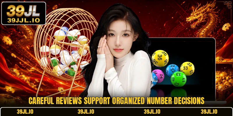 Careful reviews support organized number decisions
