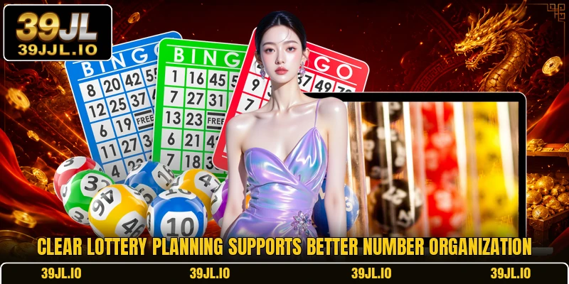 Clear lottery planning supports better number organization