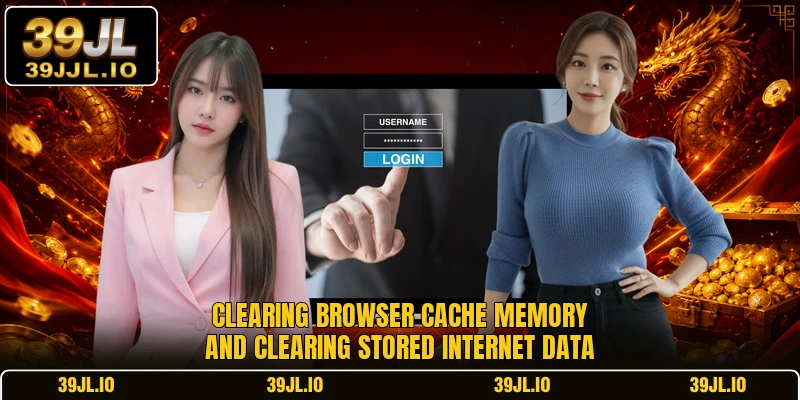 Clearing browser cache memory and clearing stored internet data