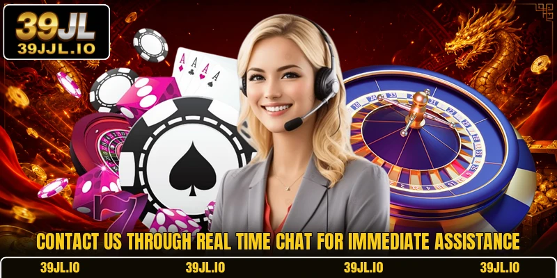Contact us through real time chat for immediate assistance