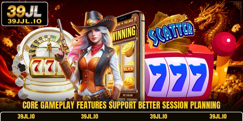 Core gameplay features support better session planning