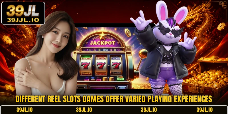 Different reel Slots games offer varied playing experiences