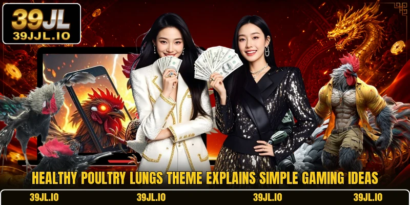 Healthy poultry lungs theme explains simple gaming ideas