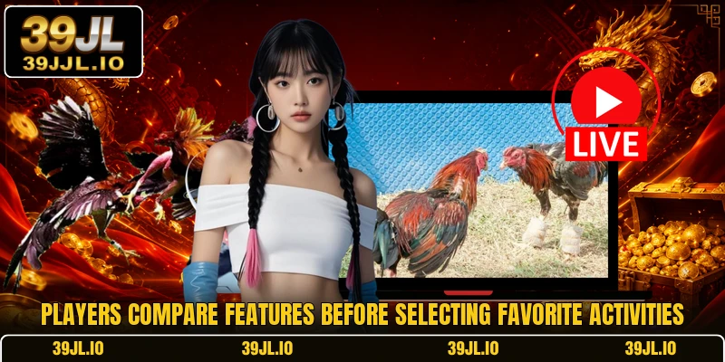 Players compare features before selecting favorite activities