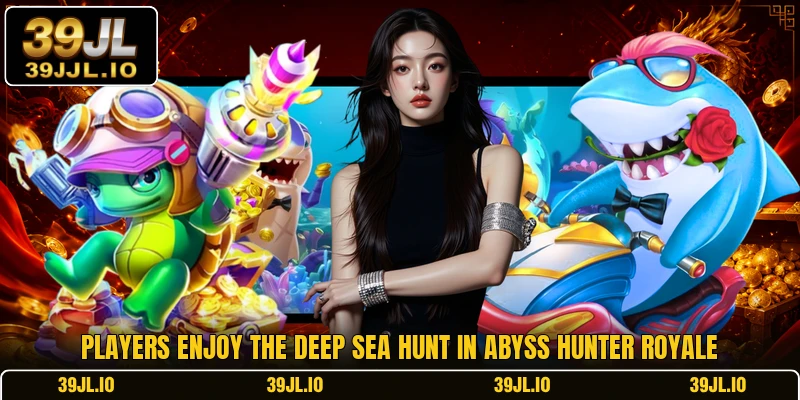 Players enjoy the deep sea hunt in Abyss Hunter Royale