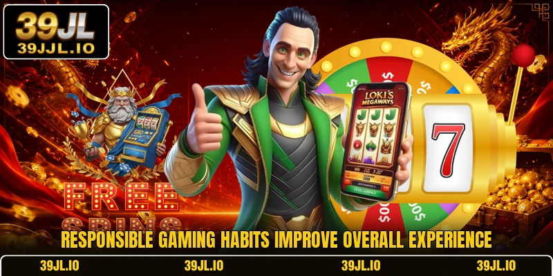 Responsible gaming habits improve overall experience