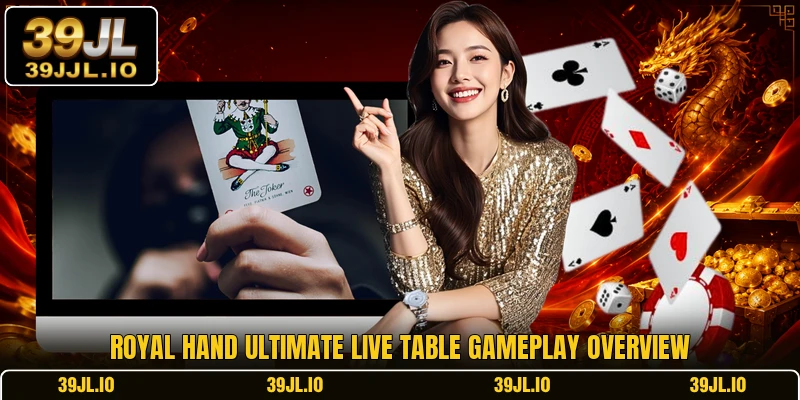 Royal Hand Ultimate live table gameplay overview