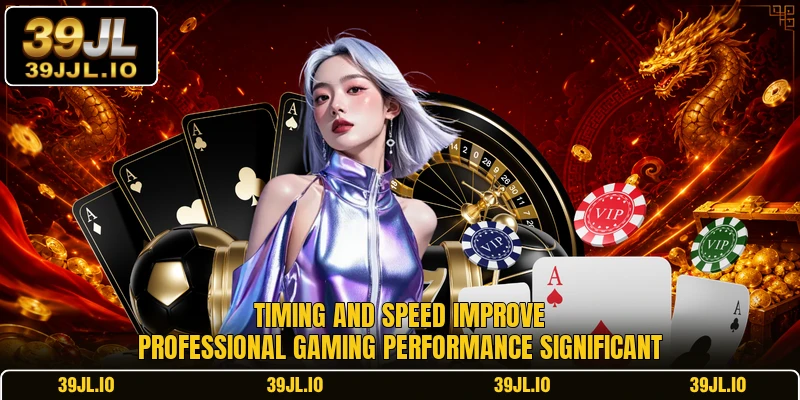 Timing and speed improve professional gaming performance significant