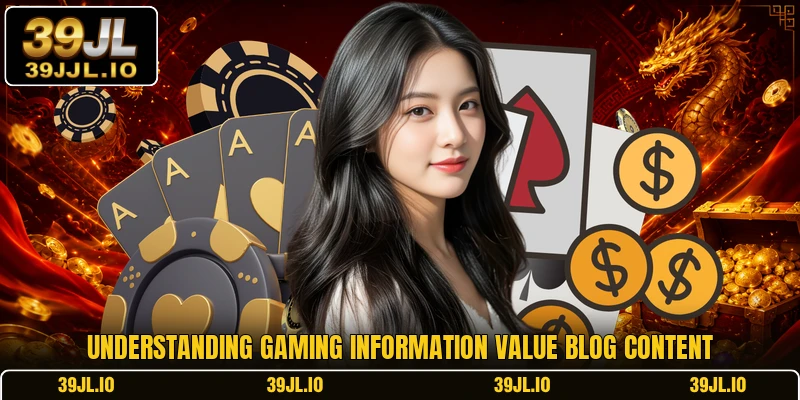 Understanding gaming information value Blog content
